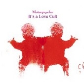 Motorpsycho  &laquo;It's a Love Cult&raquo;  cover   front